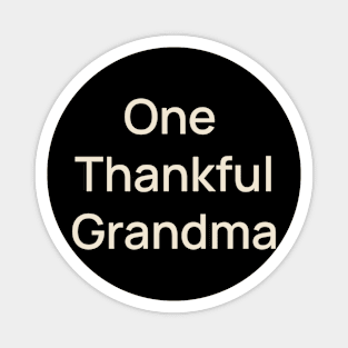 One Thankful Grandma Thanks Thanksgiving Magnet